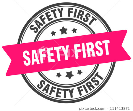 safety first stamp. safety first label on transparent background. round sign safety first stamp. safety first label on transparent background. round sign 111413871