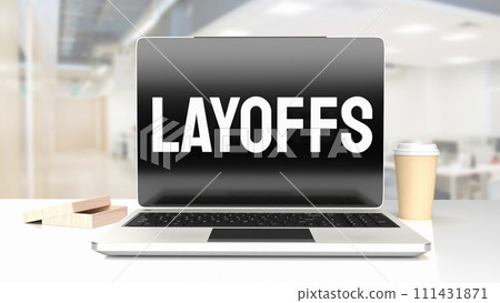 The Layoffs word on notebook for Business concept 3d rendering. The Layoffs word on notebook for Business concept 3d rendering. 111431871