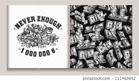 Money pattern, label with 100 US dollar bills, coins, text Never Enough. Scattered stacks and wads, pile, heap of money. Detailed vintage vector illustration. Concept of wealth, success. Not AI 111468662
