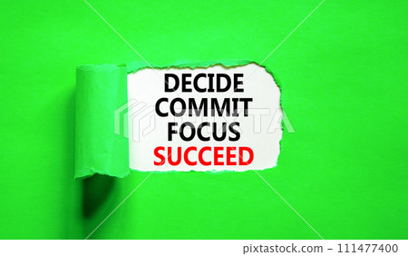 Decide commit focus succeed symbol. Concept word Decide Commit Focus Succeed on beautiful white paper. Beautiful green paper background. Business decide commit focus succeed concept. Copy space. Decide commit focus succeed symbol. Concept word Decide Commit Focus Succeed on beautiful white paper. Beautiful green paper background. Business decide commit focus succeed concept. Copy space. 111477400