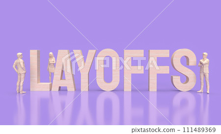 The Layoffs word and man figure for Business concept 3d rendering. The Layoffs word and man figure for Business concept 3d rendering. 111489369