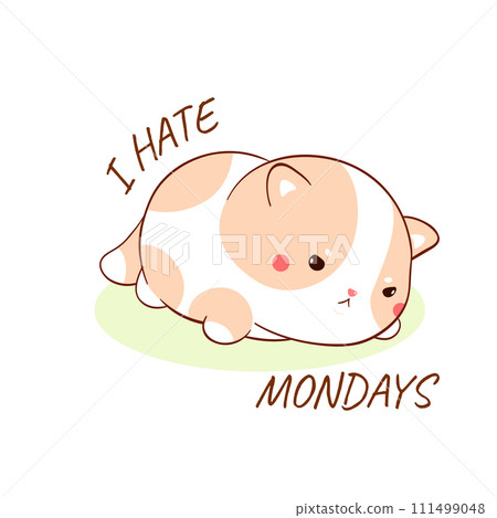 Pet is bored at home alone. Cute disgruntled cat on the floor and lettering I hate mondays. Tired, depression, sadness, fear of routine concept. Sad and frustrated kitty on Monday morning. Vector EPS8 Pet is bored at home alone. Cute disgruntled cat on the floor and lettering I hate mondays. Tired, depression, sadness, fear of routine concept. Sad and frustrated kitty on Monday morning. Vector EPS8 111499048
