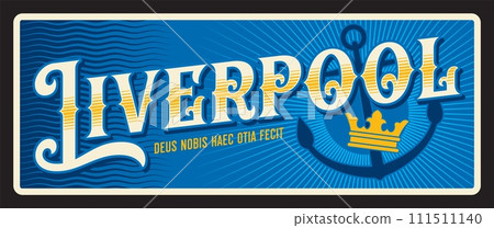 City of Liverpool, in England UK. Vector travel plate or sticker, vintage tin sign, retro vacation postcard or journey signboard, luggage tag. Metropolitan borough card with crown, anchor and motto 111511140