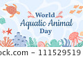 World aquatic animal day horizontal banner. Holiday concept. Template for background, banner, card, poster with text inscription. 111529519