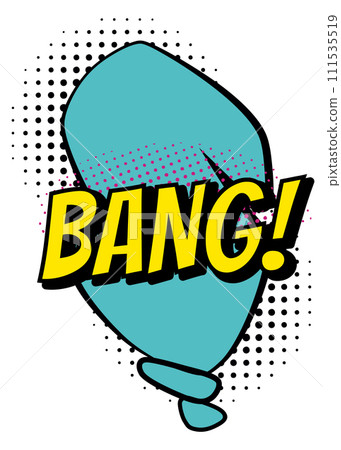 Comic colored hand drawn speech bubble. Retro cartoon sticker. Funny design vector item illustration. Comic text BANG sound effect in pop art style 111535519