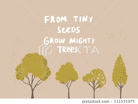 Fom tiny seeds grow mighty trees inspirational quote for nursery poster, ecology card design on brown craft paper 111535975