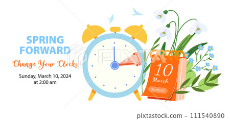 Spring Forward 2024 banner. Alarm clock set forward one hour and calendar with date March 10. Daylight saving time concept with reminder text: Change Your Clocks. Vector illustration Spring Forward 2024 banner. Alarm clock set forward one hour and calendar with date March 10. Daylight saving time concept with reminder text: Change Your Clocks. Vector illustration 111540890