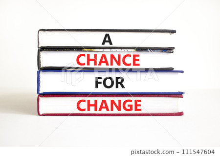 A chance for change symbol. Concept words A chance for change on beautiful books. Beautiful white table white background. Business A chance for change concept. Copy space. A chance for change symbol. Concept words A chance for change on beautiful books. Beautiful white table white background. Business A chance for change concept. Copy space. 111547604