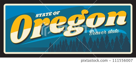 USA state of Oregon, old sign, metal travel plate. Oregon plaque beaver state symbol, landmark and inscription typography vector. American travel souvenir sing, pine forest. Salem capital, Portland 111556007