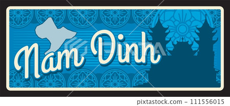 Nam Dinh city in Red River Delta of northern Vietnam. Vector travel plate, vintage tin sign, retro welcome postcard or signboard. Old card with ornaments, map and sights silhouette Nam Dinh city in Red River Delta of northern Vietnam. Vector travel plate, vintage tin sign, retro welcome postcard or signboard. Old card with ornaments, map and sights silhouette 111556015
