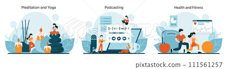 Wellness and Communication set. Serene meditation and yoga poses for inner peace. Engaging podcasting sessions for knowledge sharing. Dynamic health and fitness routines. Vector illustration 111561257