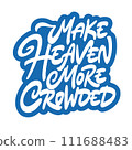 Make Heaven More Crowded 111688483