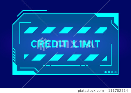 Blue color of futuristic hud banner that have word credit limit on user interface screen on black background 111702314