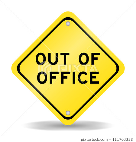 Yellow color transportation sign with word out of office on white background Yellow color transportation sign with word out of office on white background 111703338