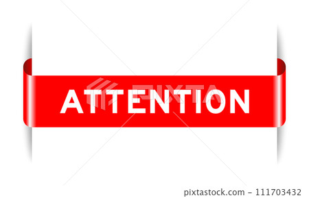 Red color inserted label banner with word attention on white background Red color inserted label banner with word attention on white background 111703432