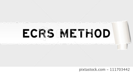 Ripped gray paper background that have word ECRS (Abbreviation of Eliminate, Combine, Rearrange, and Simplify) method under torn part Ripped gray paper background that have word ECRS (Abbreviation of Eliminate, Combine, Rearrange, and Simplify) method under torn part 111703442