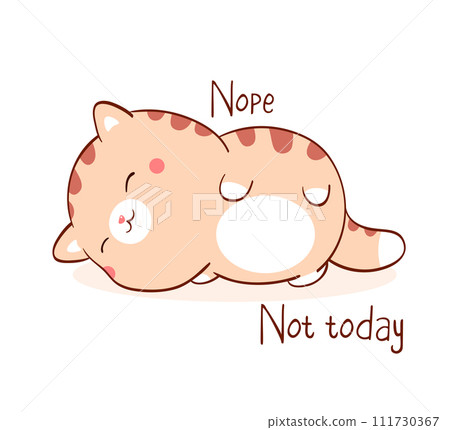 Square card with a lying lazy cat and inscription Nope Not today. Funny sleeping fat cat in kawaii style. Vector illustration EPS8 Square card with a lying lazy cat and inscription Nope Not today. Funny sleeping fat cat in kawaii style. Vector illustration EPS8 111730367