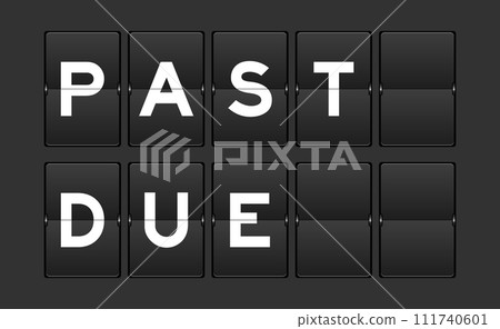 Black color analog flip board with word past due on gray background Black color analog flip board with word past due on gray background 111740601
