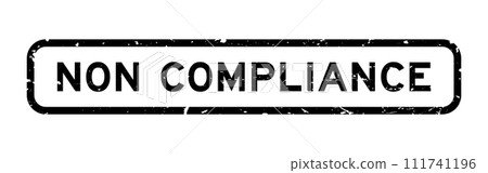 Grunge black non compliance word square rubber seal stamp on white background 111741196