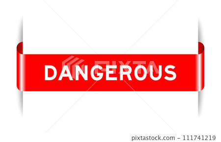 Red color inserted label banner with word dangerous on white background 111741219