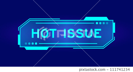 Futuristic hud banner that have word hot issue on user interface screen on blue background 111741234