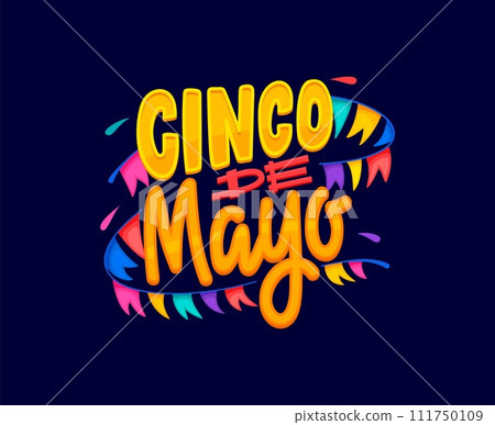 Cinco de Mayo Mexican holiday quote with colorful flags garland, vector banner or T-shirt print. 5 May or Cinco de Mayo fiesta lettering for Mexico festival greeting card or t shirt print design 111750109