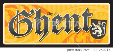 Ghent Belgian city travel sticker, vector tin sign and luggage tag. Belgium travel and tourism trip sticker or plaque with coat of arms, municipality in Flemish Region of Belgium Ghent Belgian city travel sticker, vector tin sign and luggage tag. Belgium travel and tourism trip sticker or plaque with coat of arms, municipality in Flemish Region of Belgium 111750213