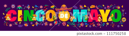 Cinco de Mayo typography with Tex Mex mexican cuisine characters and tropical flowers. Mexican national party flyer, Cinco de Mayo holiday vector banner with nacho chip, avocado and burrito, shawarma Cinco de Mayo typography with Tex Mex mexican cuisine characters and tropical flowers. Mexican national party flyer, Cinco de Mayo holiday vector banner with nacho chip, avocado and burrito, shawarma 111750258
