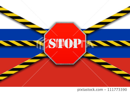 Stop Russia. Stop sign and caution tape over the Russian flag illustration 111773390