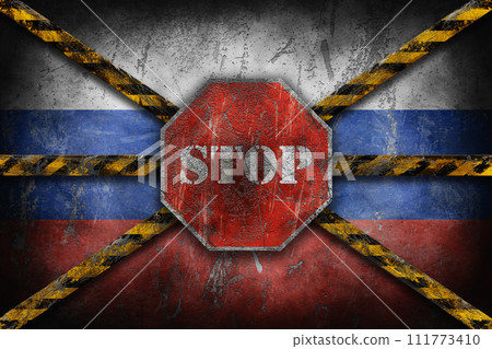 Stop Russia. Stop war. Sanctions and Restrictions. Stop sign over the flag of Russia. Grunge look with cracks and scratches illustration 111773410