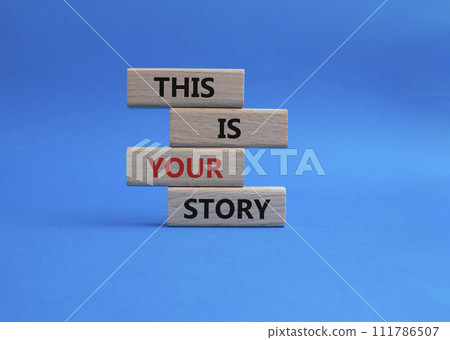 This is your Story symbol. Wooden blocks with words This is your Story. Beautiful blue background. Business and This is your Story concept. Copy space. This is your Story symbol. Wooden blocks with words This is your Story. Beautiful blue background. Business and This is your Story concept. Copy space. 111786507