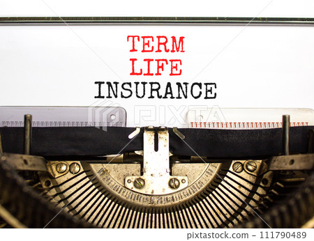 Term life insurance symbol. Concept words Term life insurance typed on beautiful old retro typewriter. Beautiful white paper background. Medical term life insurance concept. Copy space. Term life insurance symbol. Concept words Term life insurance typed on beautiful old retro typewriter. Beautiful white paper background. Medical term life insurance concept. Copy space. 111790489