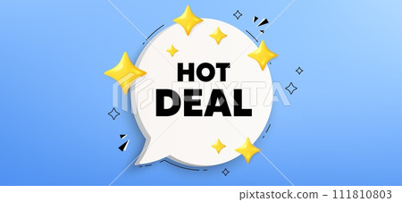 Hot deal tag. Chat speech bubble banner. Special offer price sign. Advertising discounts symbol. Hot deal speech bubble message. Talk box infographics. Vector 111810803