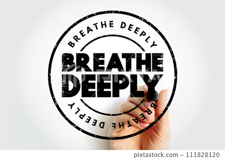 Breathe Deeply text stamp, concept background Breathe Deeply text stamp, concept background 111828120