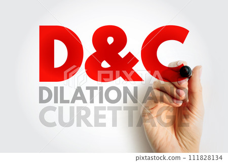 D and C - Dilation and Curettage is a procedure to remove tissue from inside your uterus, acronym text concept background D and C - Dilation and Curettage is a procedure to remove tissue from inside your uterus, acronym text concept background 111828134