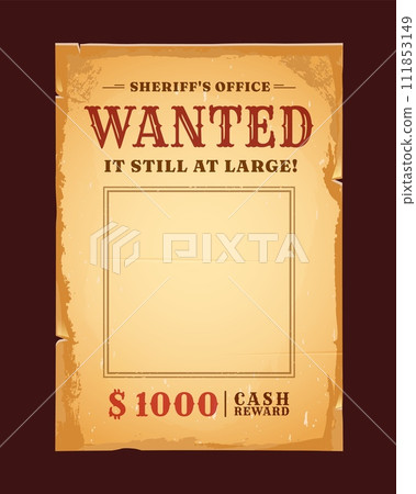 Western wanted banner with reward for dead or alive vintage poster, vector blank background. Retro Wild West robber or bandit wanted reward placard, sheriff office announcement frame on aged paper Western wanted banner with reward for dead or alive vintage poster, vector blank background. Retro Wild West robber or bandit wanted reward placard, sheriff office announcement frame on aged paper 111853149