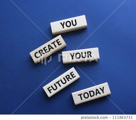 Future and development symbol. Wooden blocks with words You Create your Future today. Beautiful deep blue background. Business and Future and development concept. Copy space. Future and development symbol. Wooden blocks with words You Create your Future today. Beautiful deep blue background. Business and Future and development concept. Copy space. 111863731