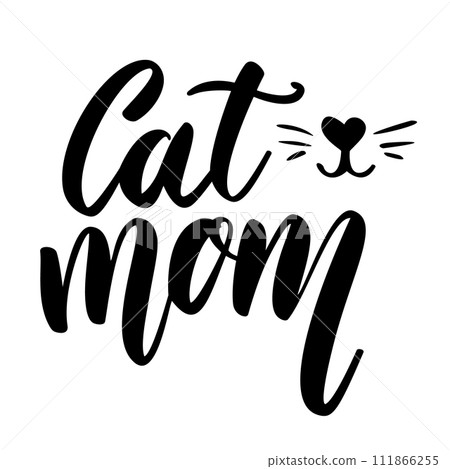 Cat mom. Lettering phrase on white background. Design element for greeting card, t shirt, poster. Vector illustration Cat mom. Lettering phrase on white background. Design element for greeting card, t shirt, poster. Vector illustration 111866255
