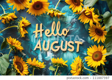 phrase "Hello AUGUST" word on sunflower background.Ai generative 111887397