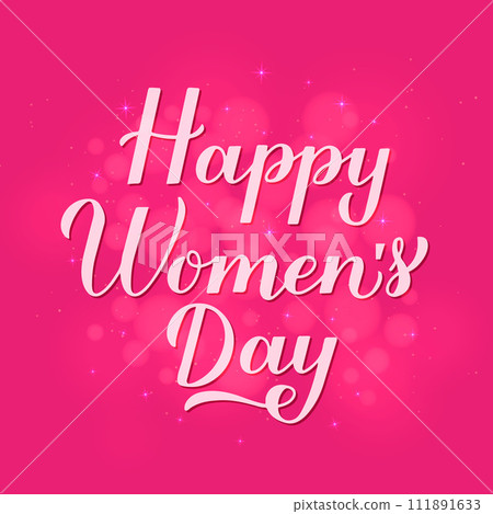 Happy Womens Day calligraphy hand lettering on hot pink background with bokeh. International Womans day typography poster. Vector template, banner, greeting card, flyer, etc. 111891633