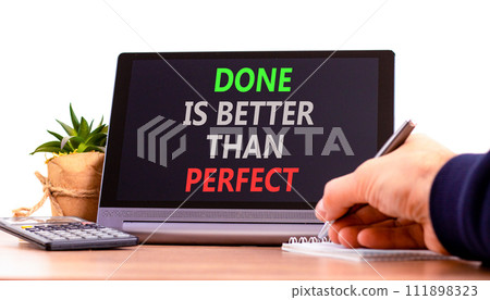 Done is better than perfect symbol. Concept words Done is better than perfect on beautiful black tablet. Beautiful white background. Business, done is better than perfect concept. Copy space. 111898323