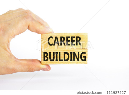 Career building symbol. Concept words Career building on beautiful wooden block. Beautiful white table white background. Businessman hand. Business, motivational career building concept. Copy space. 111927227