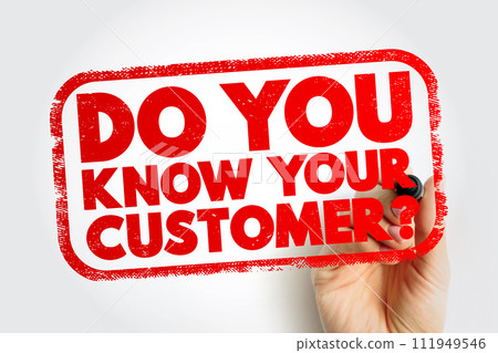 Do You Know Your Customer question text stamp, business concept background Do You Know Your Customer question text stamp, business concept background 111949546