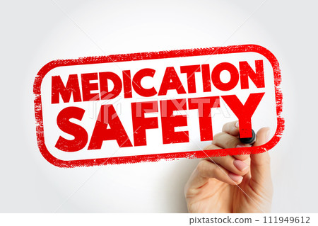Medication Safety - clinicians safely prescribe, dispense and administer appropriate medicines monitor medicine use, text concept stamp 111949612
