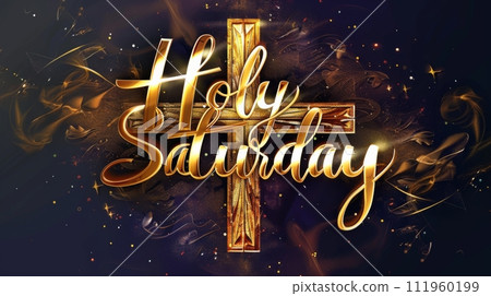 Holy Saturday - calligraphy lettering with abstract cross or crucifix. Religious holiday concept Holy Saturday - calligraphy lettering with abstract cross or crucifix. Religious holiday concept 111960199