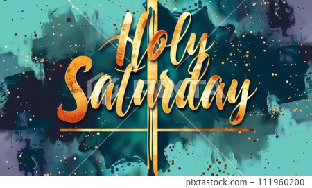 Holy Saturday - calligraphy lettering with abstract cross or crucifix. Religious holiday concept  111960200