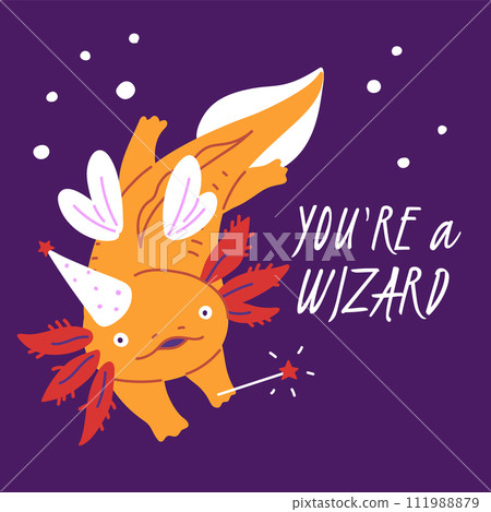Cute motivational card or print with funny axolotl, flat vector illustration. Cute motivational card or print with funny axolotl, flat vector illustration. 111988879