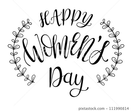 Hand drawn calligraphy composition for womens day. Happy Womens Day. Vector typography design for banner, poster, card. Modern vector calligraphy isolated on white background. Hand drawn calligraphy composition for womens day. Happy Womens Day. Vector typography design for banner, poster, card. Modern vector calligraphy isolated on white background. 111990814