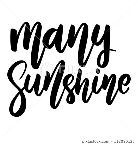 Many sunshine. Lettering phrase on white background. Design element for greeting card, t shirt, poster. Vector illustration Many sunshine. Lettering phrase on white background. Design element for greeting card, t shirt, poster. Vector illustration 112050125