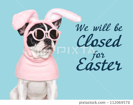 We will be closed for Easter. Signboard 112069578